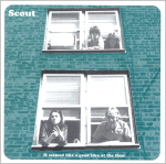 Scout - It Seemed Like A Good Idea At The Time